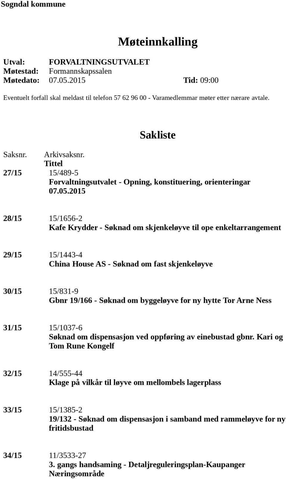 Tittel 27/15 15/489-5 Forvaltningsutvalet - Opning, konstituering, orienteringar 07.05.