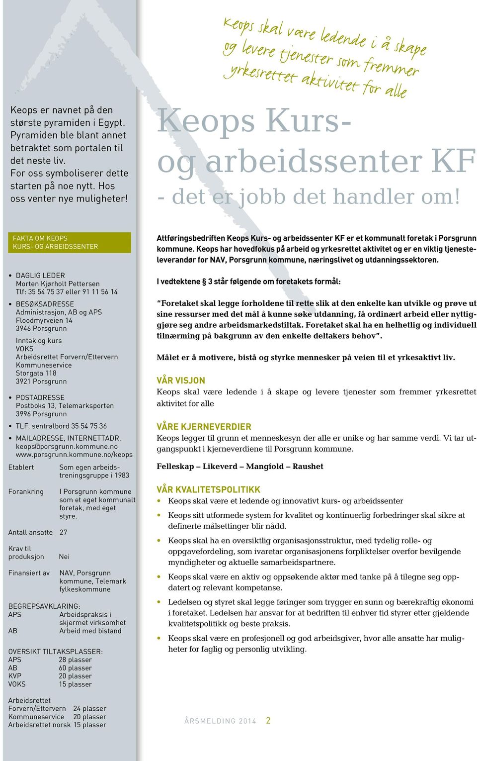 Keops Kurs- og arbeidssenter KF - det er jobb det handler om!