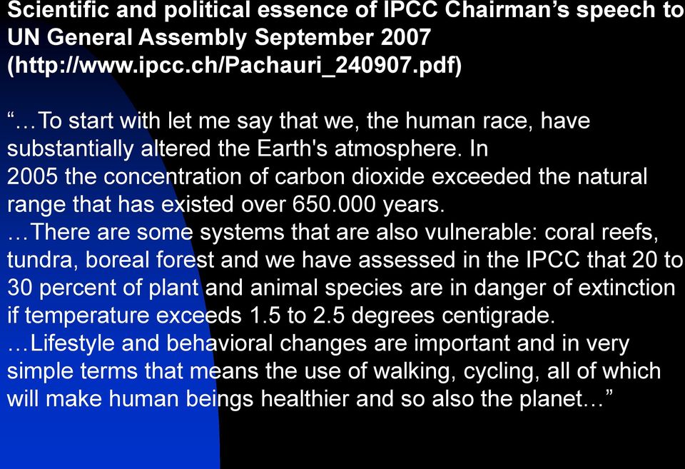 In 2005 the concentration of carbon dioxide exceeded the natural range that has existed over 650.000 years.