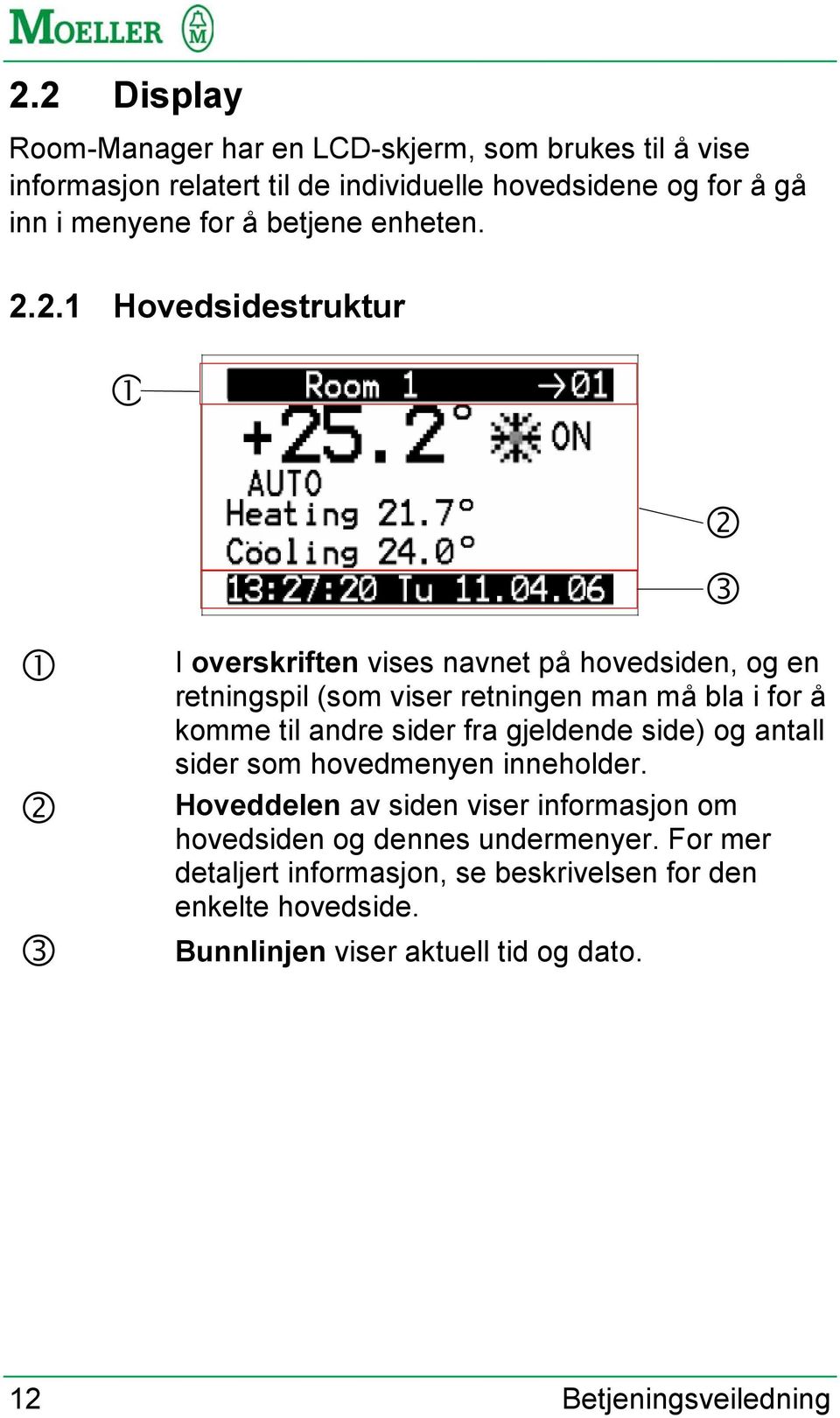 2.1 Hovedsidestruktur I overskriften vises navnet på hovedsiden, og en retningspil (som viser retningen man må bla i for å komme til andre sider