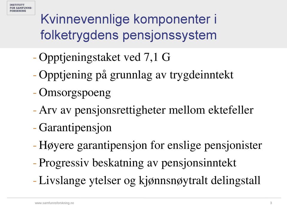 mellom ektefeller Garantipensjon Høyere garantipensjon for enslige pensjonister