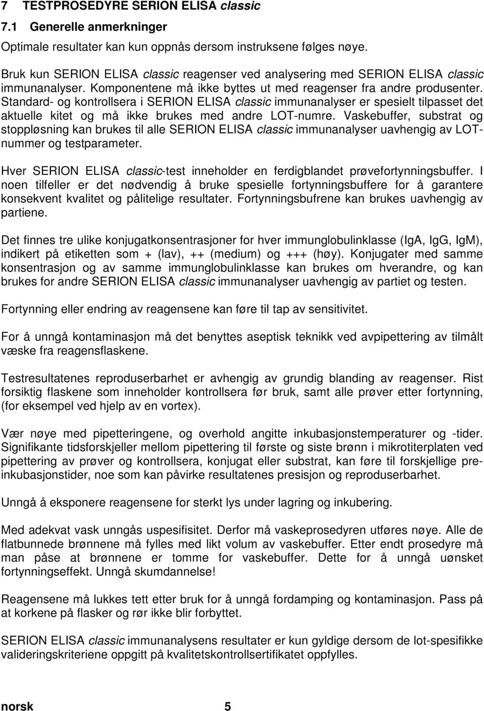 doc @ 34208 @ 2 7 TESTPROSEDYRE SERION ELISA classic Pos: 13 /Ar bei tsanl eitungen ELISA cl assic/gültig für all e D okumente/elisa classic/t estdurchführung/allgemeine Hi nweise ELISA cl assic @