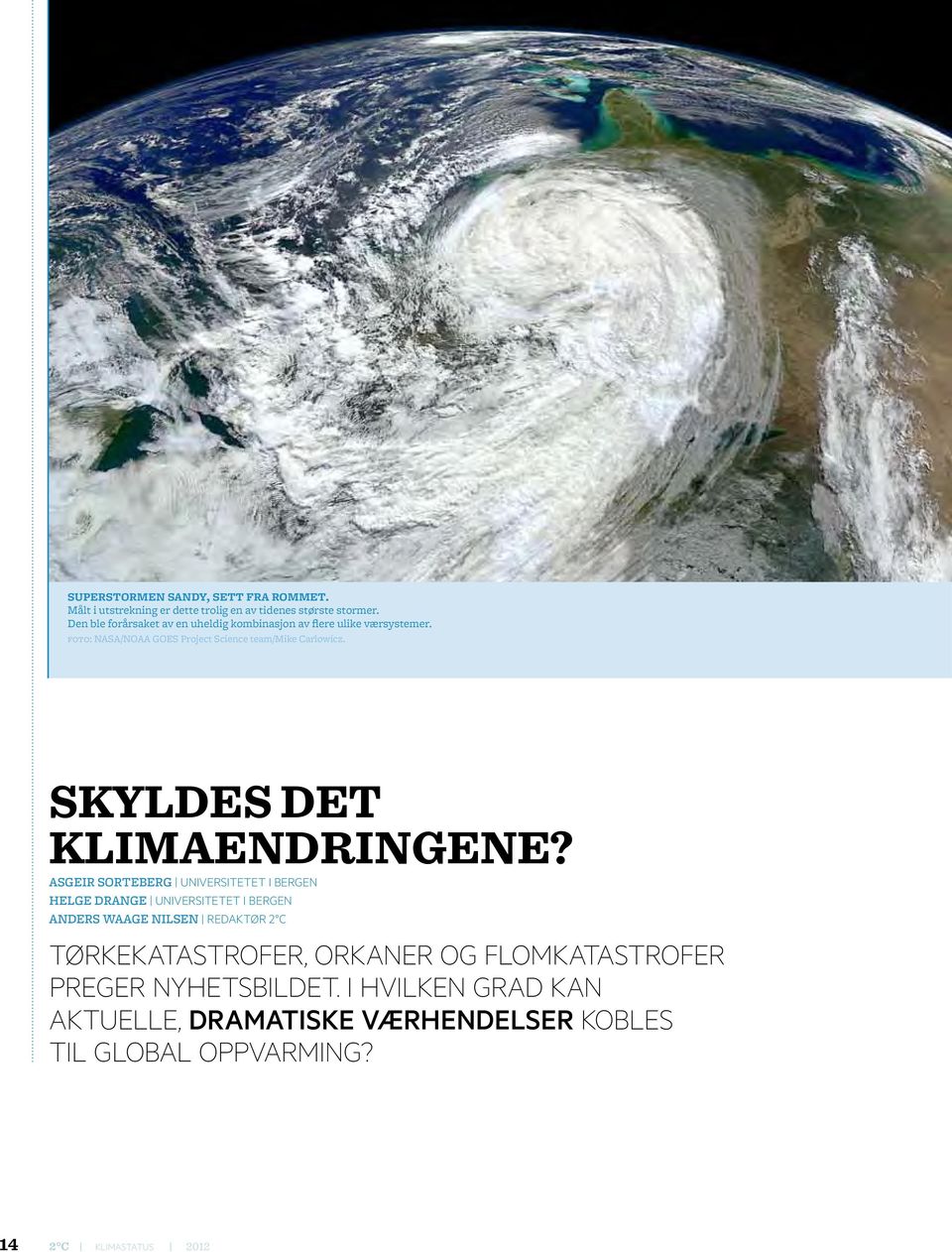 SKYLDES DET KLIMAENDRINGENE?