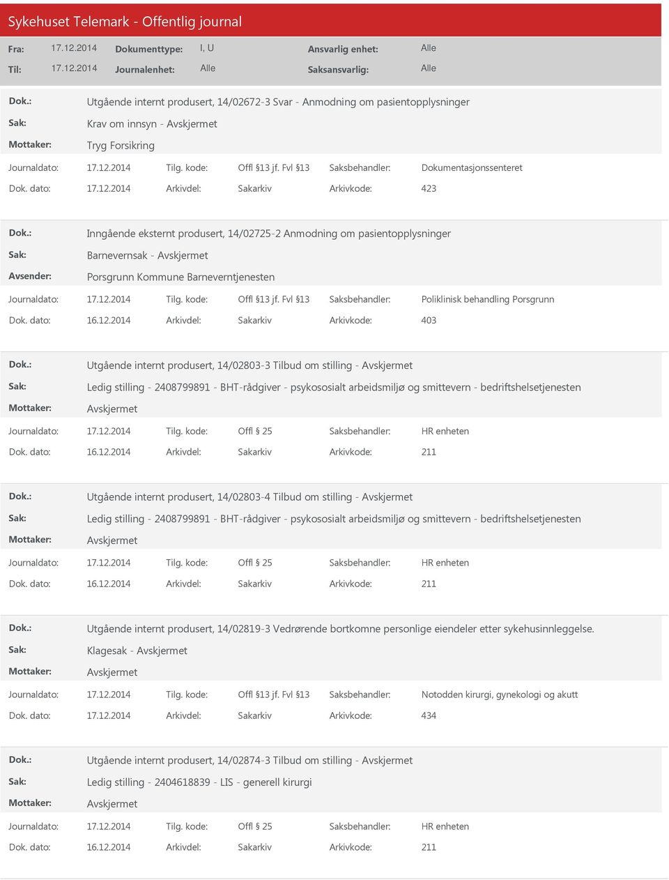 Utgående internt produsert, 14/02803-3 Tilbud om stilling - Ledig stilling - 2408799891 - BHT-rådgiver - psykososialt arbeidsmiljø og smittevern - bedriftshelsetjenesten Arkivkode: 211 Utgående