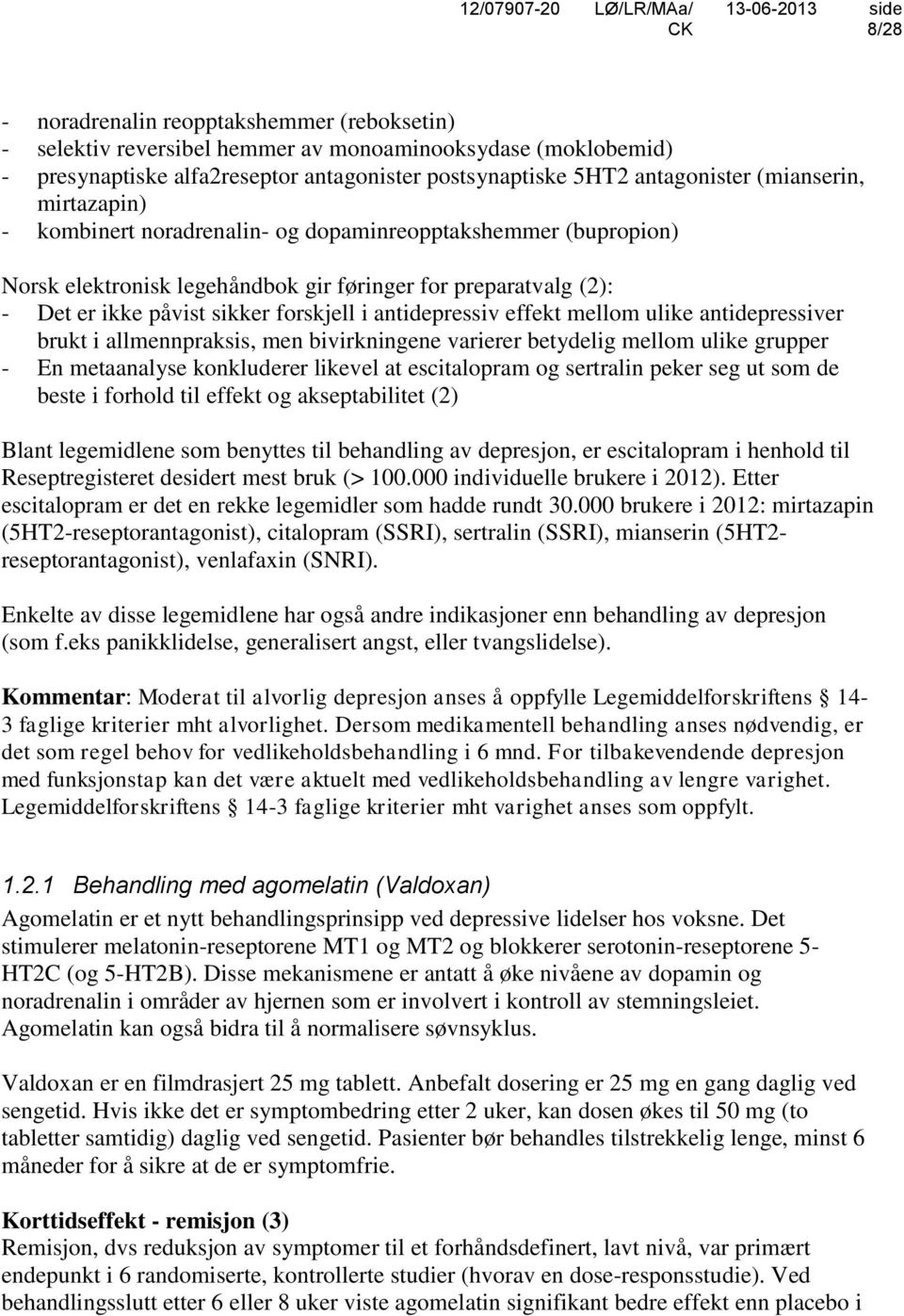 effekt mellom ulike antidepressiver brukt i allmennpraksis, men bivirkningene varierer betydelig mellom ulike grupper - En metaanalyse konkluderer likevel at escitalopram og sertralin peker seg ut