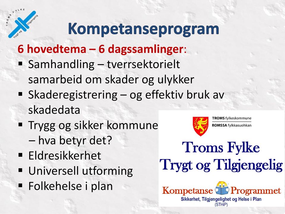 effektiv bruk av skadedata Trygg og sikker kommune hva