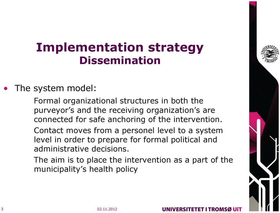 Contact moves from a personel level to a system level in order to prepare for formal political and