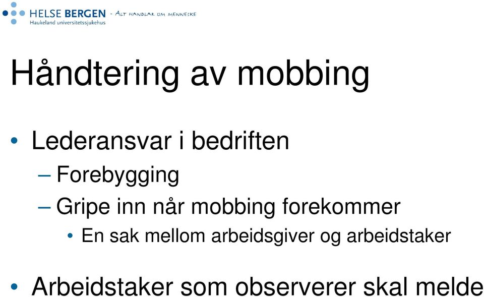 mobbing forekommer En sak mellom