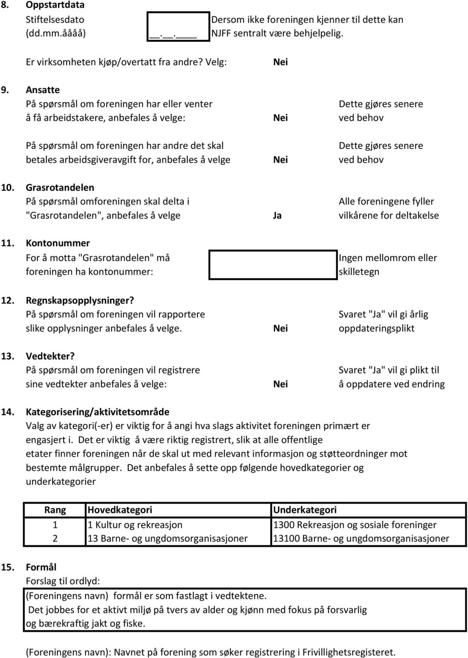 arbeidsgiveravgift for, anbefales å velge Nei ved behov 10.