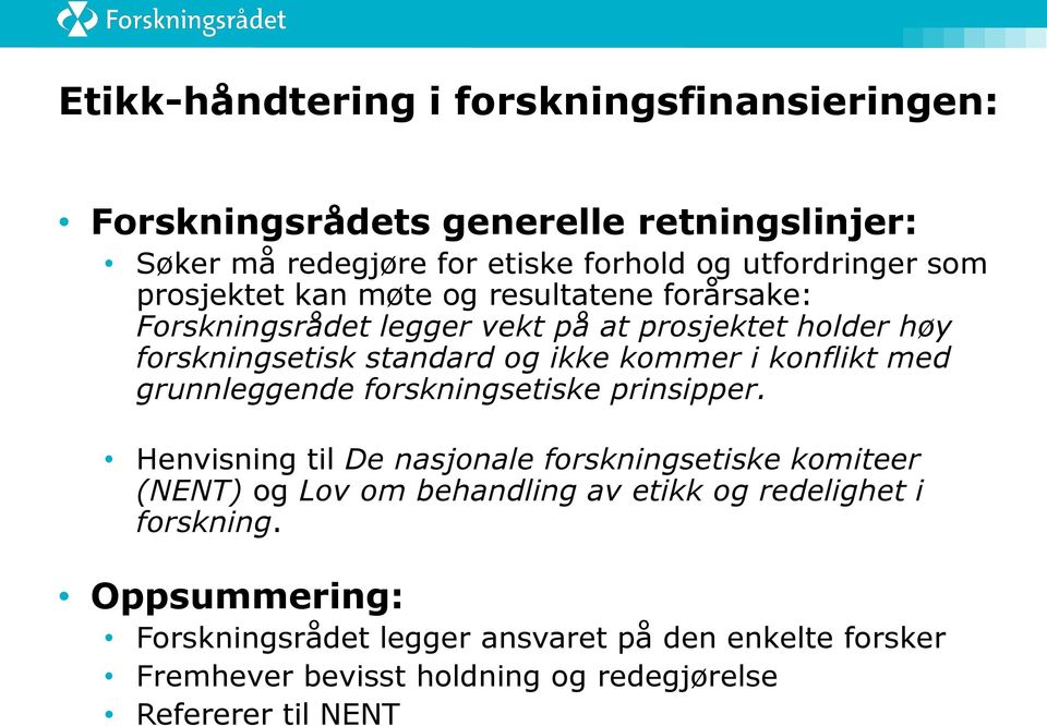 konflikt med grunnleggende forskningsetiske prinsipper.