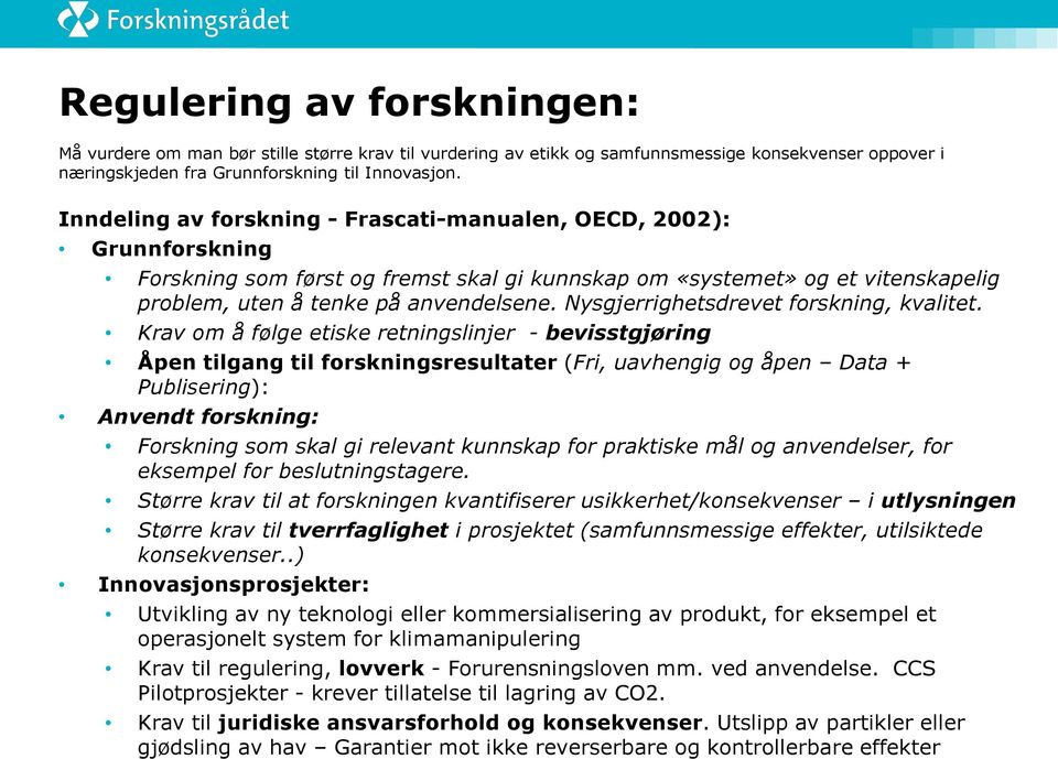 Nysgjerrighetsdrevet forskning, kvalitet.