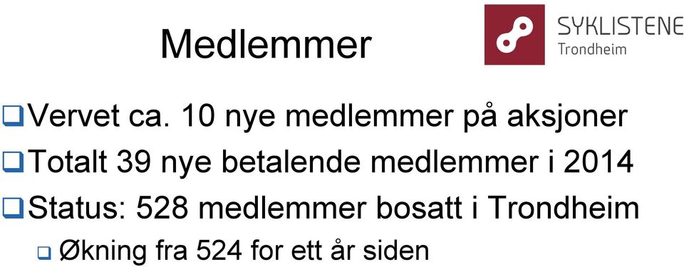 nye betalende medlemmer i 2014 Status: