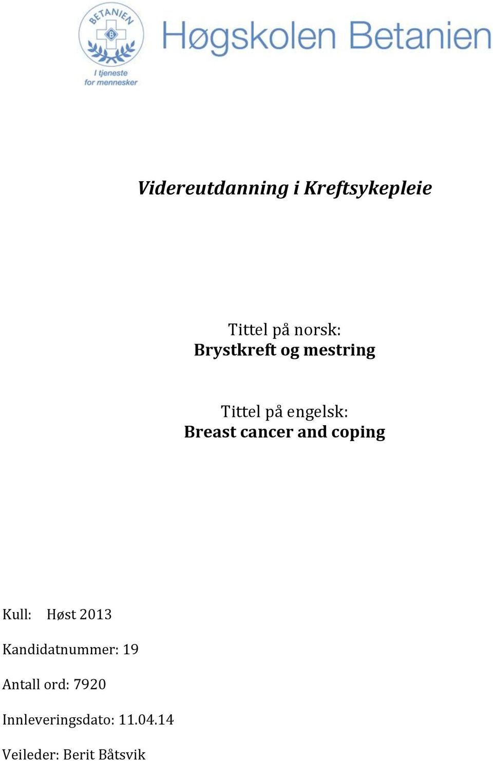 cancer and coping Kull: Høst 2013 Kandidatnummer: 19