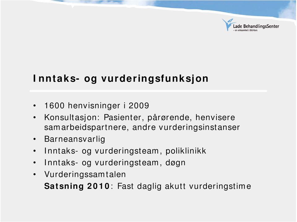 vurderingsinstanser Barneansvarlig Inntaks- og vurderingsteam, poliklinikk