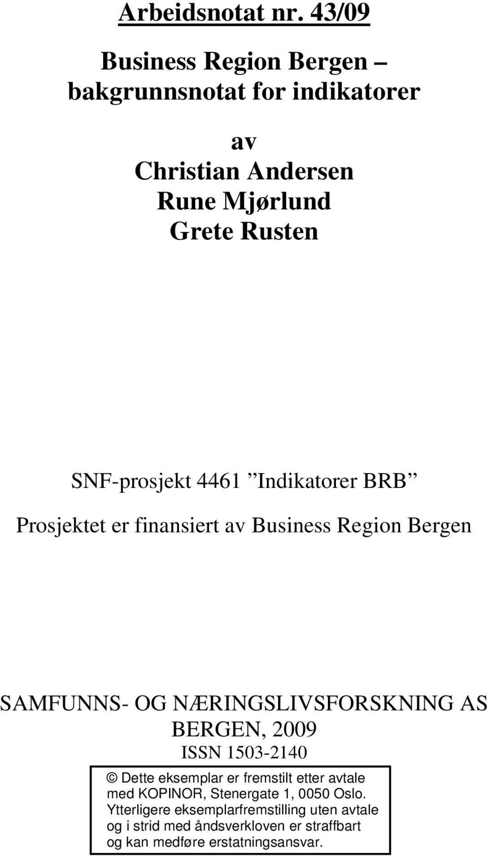 1503-2140 Dette eksemplar er fremstilt etter avtale med KOPINOR, Stenergate 1, 0050 Oslo.