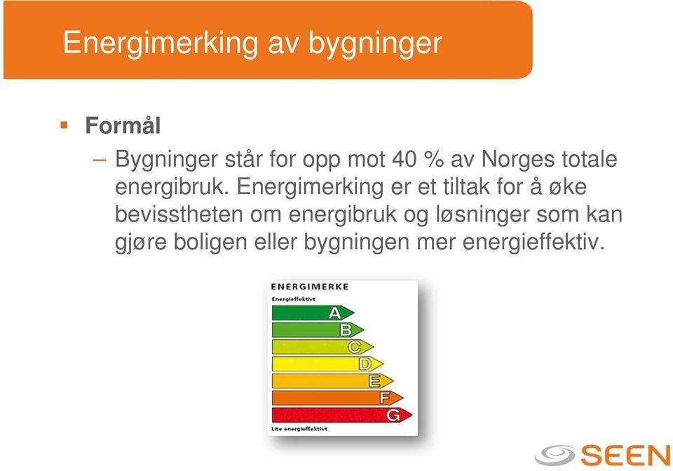 Energimerking er et tiltak for å øke bevisstheten om