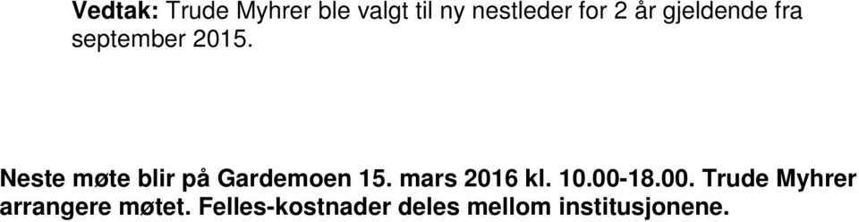 Neste møte blir på Gardemoen 15. mars 2016 kl. 10.00-18.