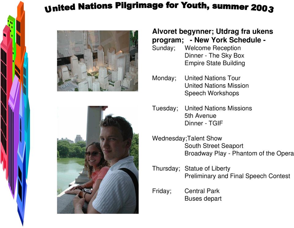 Nations Missions 5th Avenue Dinner-TGIF Wednesday;Talent Show South Street Seaport Broadway Play - Phantom of