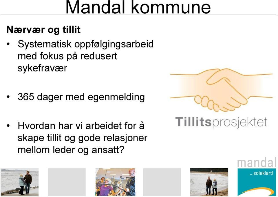 365 dager med egenmelding Hvordan har vi arbeidet