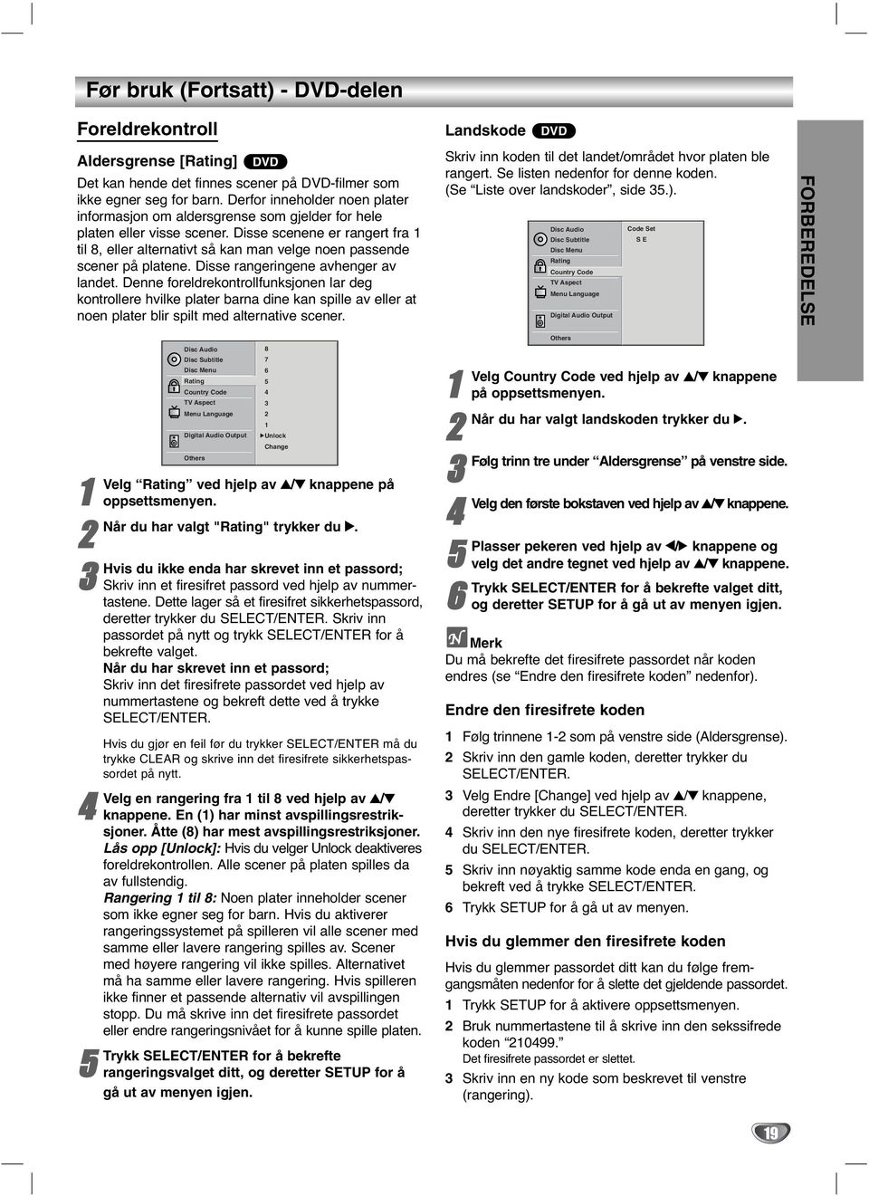 Dsse scenene er rangert fra tl 8, eller alternatvt så kan man velge noen passende scener på platene. Dsse rangerngene avhenger av landet.