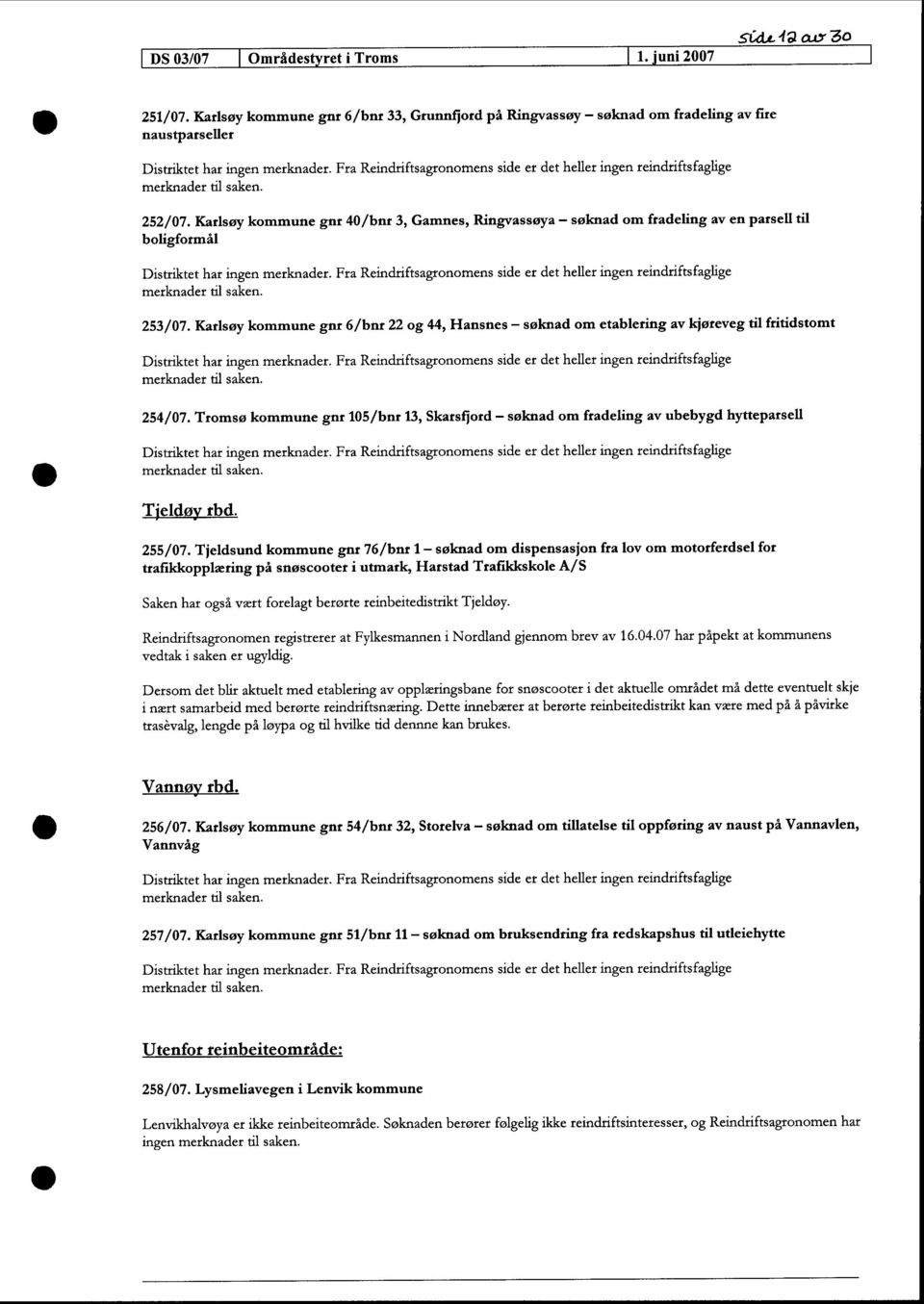 Karlsøy kommune gnr 6/bnr 22 og 44, Hansnes - søknad om etablering av kjøreveg til fritidstomt 254/7.