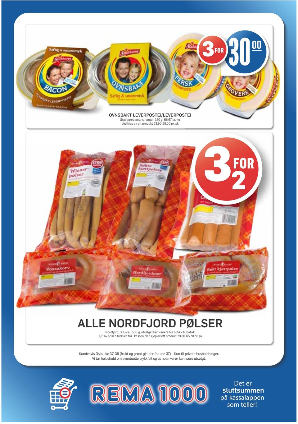 pk ALLE NORDFJORD PØLSER Nordfjord, 350-ca 1500 g, utvalget kan variere fra butikk til butikk 1/3 av prisen trekkes
