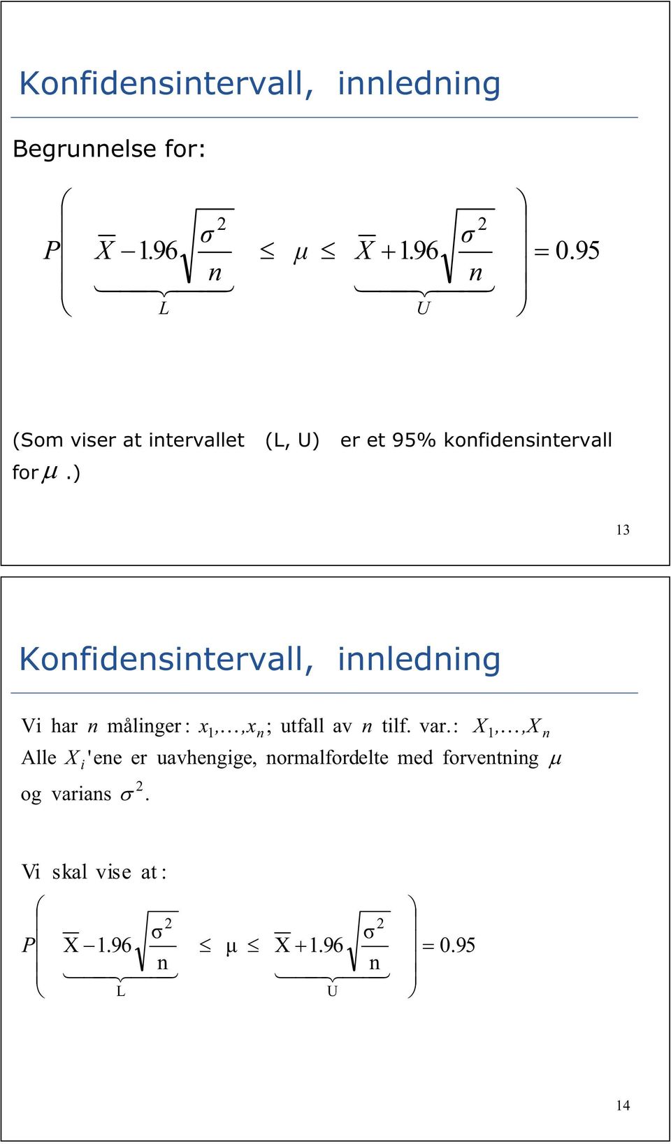 ) 13 Kofidesitervall iledig Vi Alle og har i måliger : 'ee er varias.