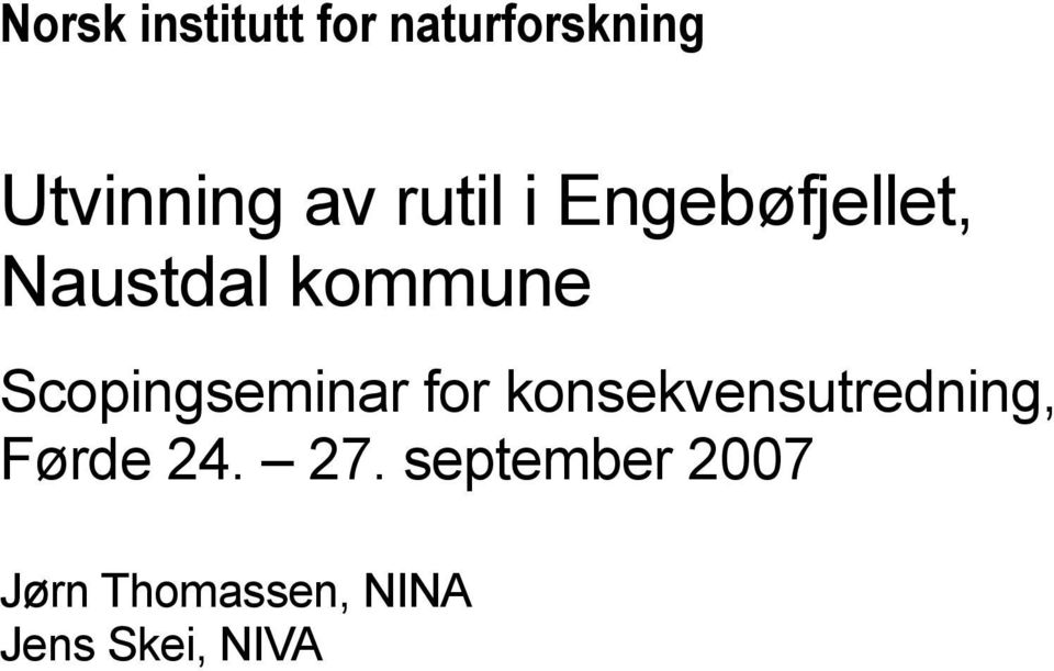 Scopingseminar for konsekvensutredning, Førde 24.