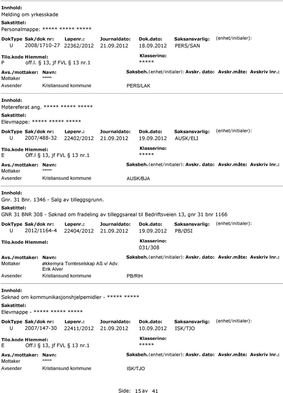 GNR 31 BNR 308 - Søknad om fradeling av tilleggsareal til Bedriftsveien 13, gnr 31 bnr 1166 2012/1164-4 22404/2012 19.09.