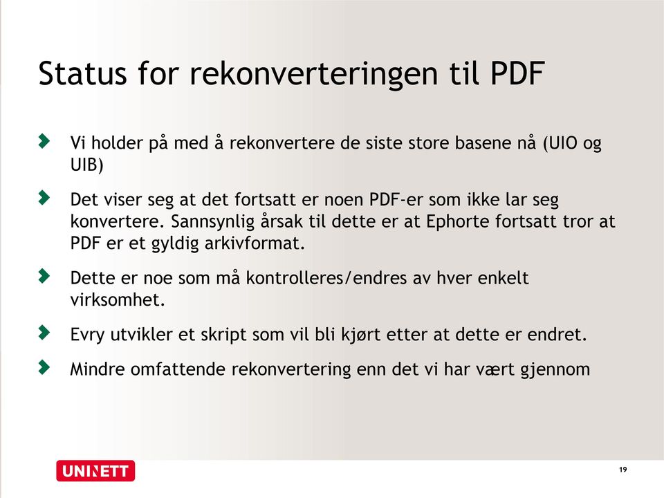 Sannsynlig årsak til dette er at Ephorte fortsatt tror at PDF er et gyldig arkivformat.