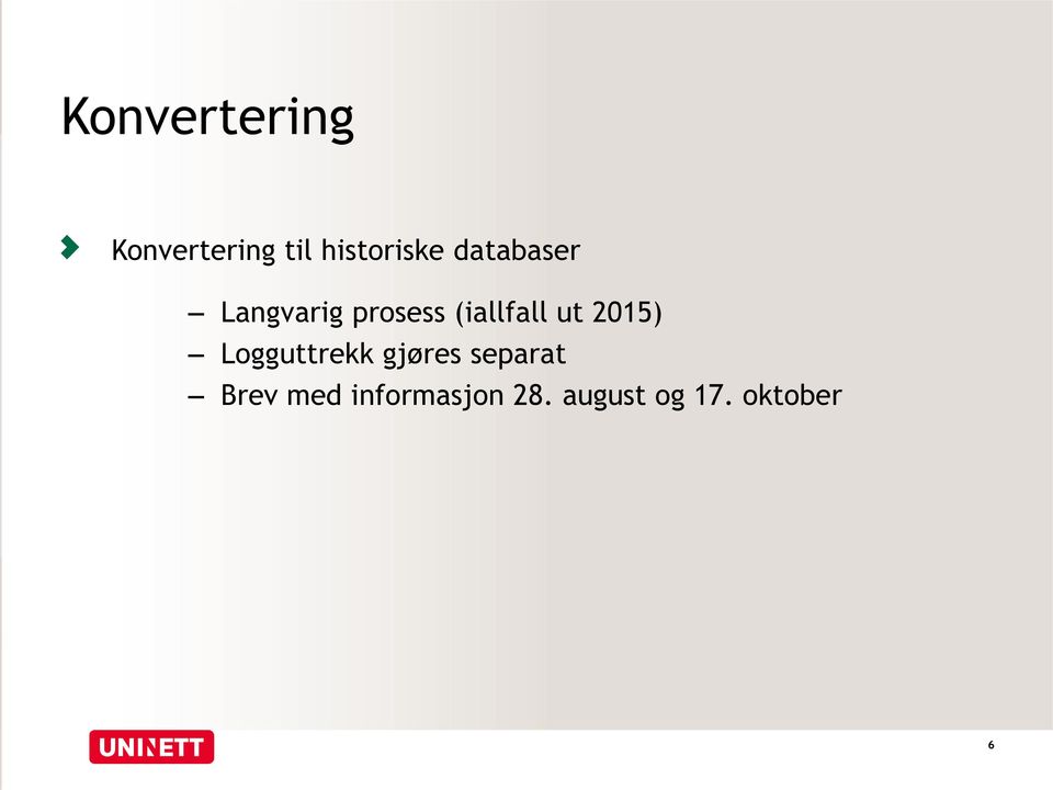 2015) Logguttrekk gjøres separat Brev