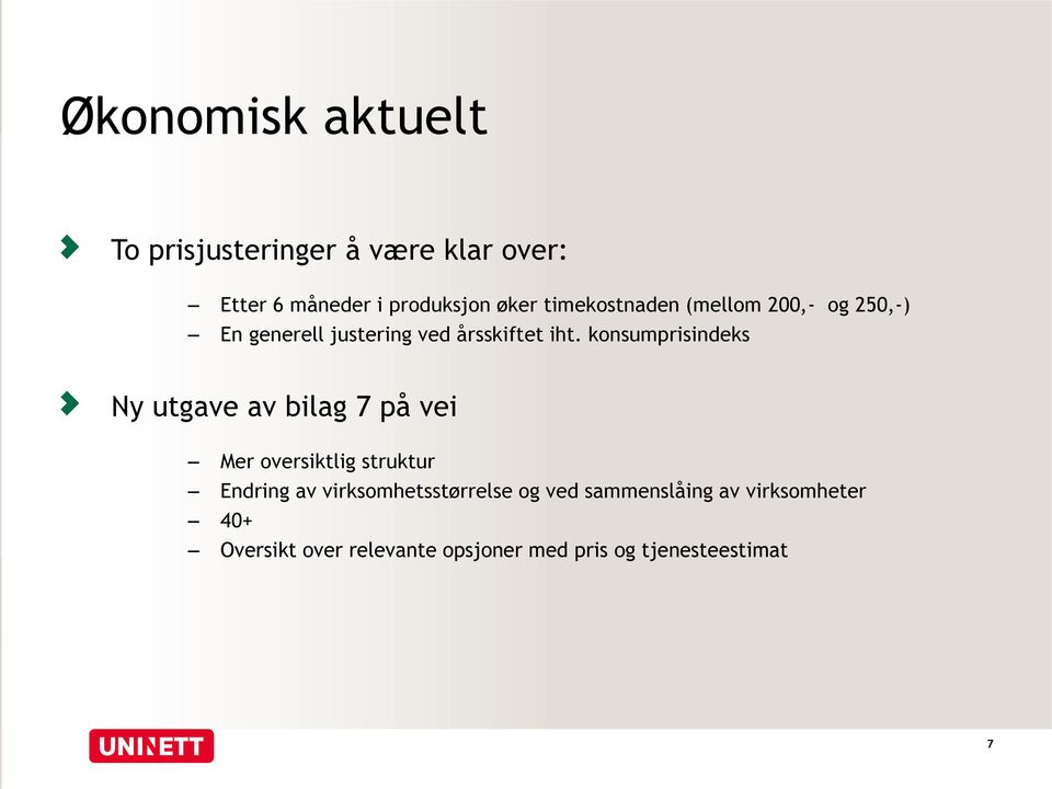 konsumprisindeks Ny utgave av bilag 7 på vei Mer oversiktlig struktur Endring av