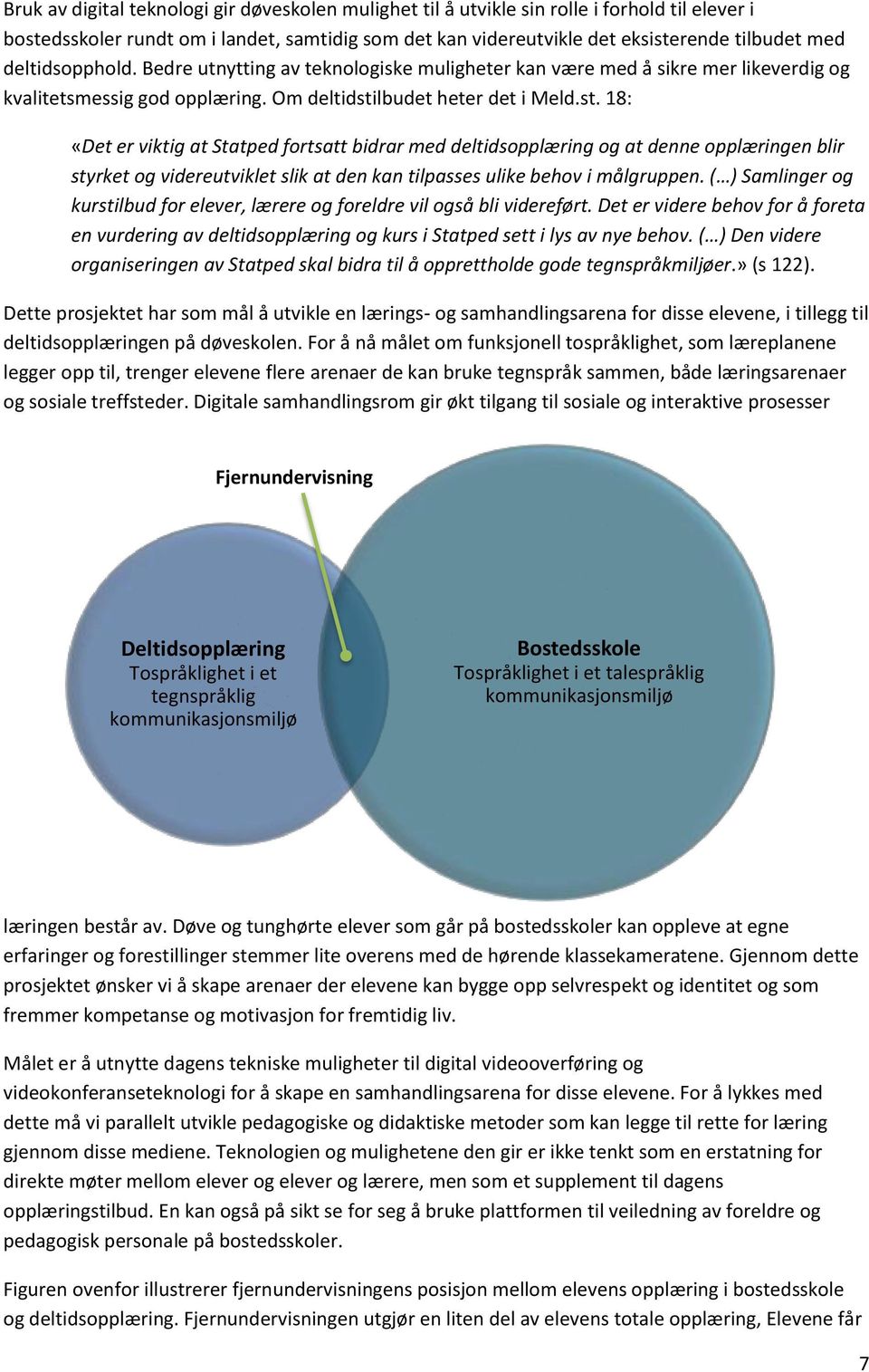 lbudet heter det i Meld.st.