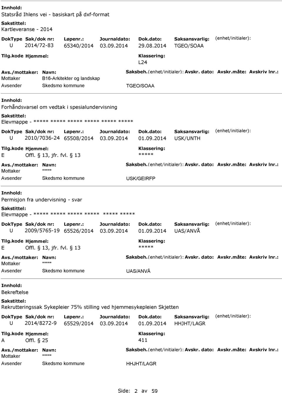 - 2010/7036-24 65508/2014 SK/NTH SK/GRFP Permisjon fra undervisning - svar levmappe - 2009/5765-19 65526/2014