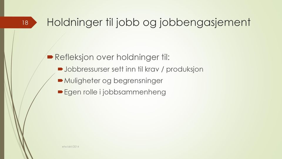 Jobbressurser sett inn til krav /