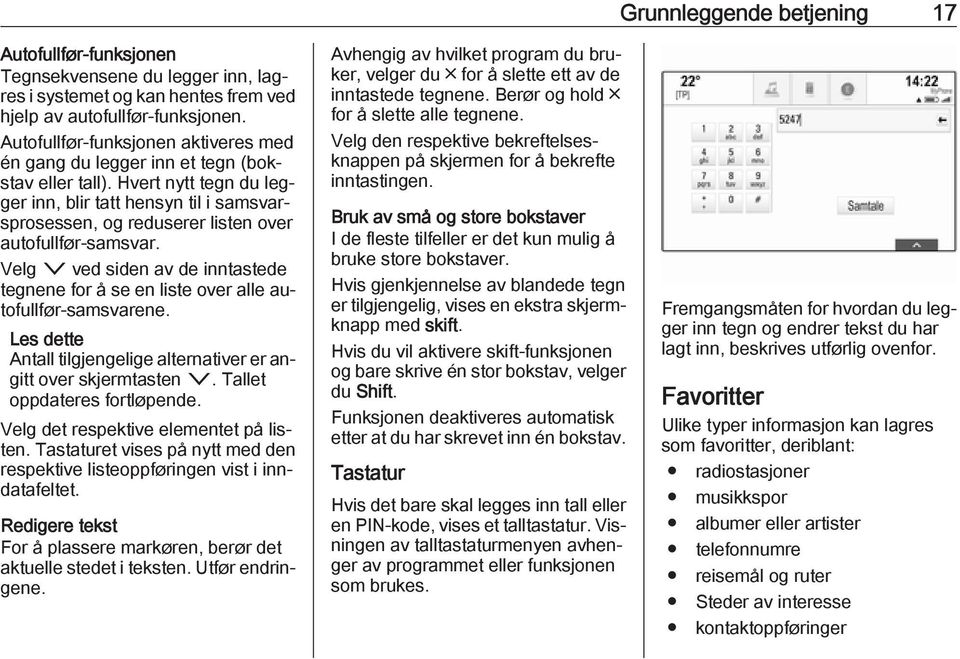 Hvert nytt tegn du legger inn, blir tatt hensyn til i samsvarsprosessen, og reduserer listen over autofullfør-samsvar.