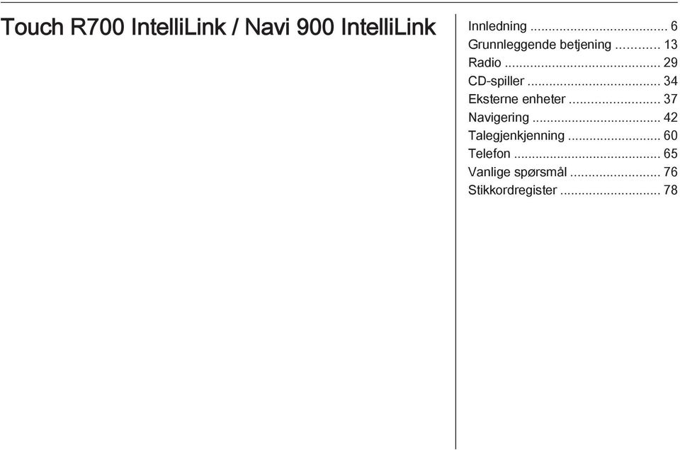 .. 34 Eksterne enheter... 37 Navigering... 42 Talegjenkjenning.