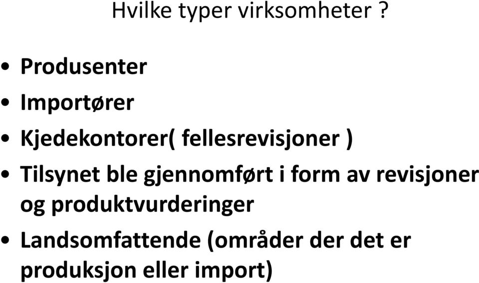 fellesrevisjoner ) Tilsynet ble gjennomført i form