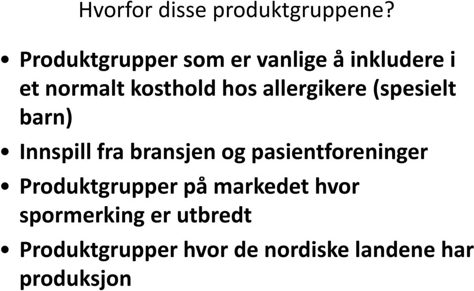 allergikere (spesielt barn) Innspill fra bransjen og