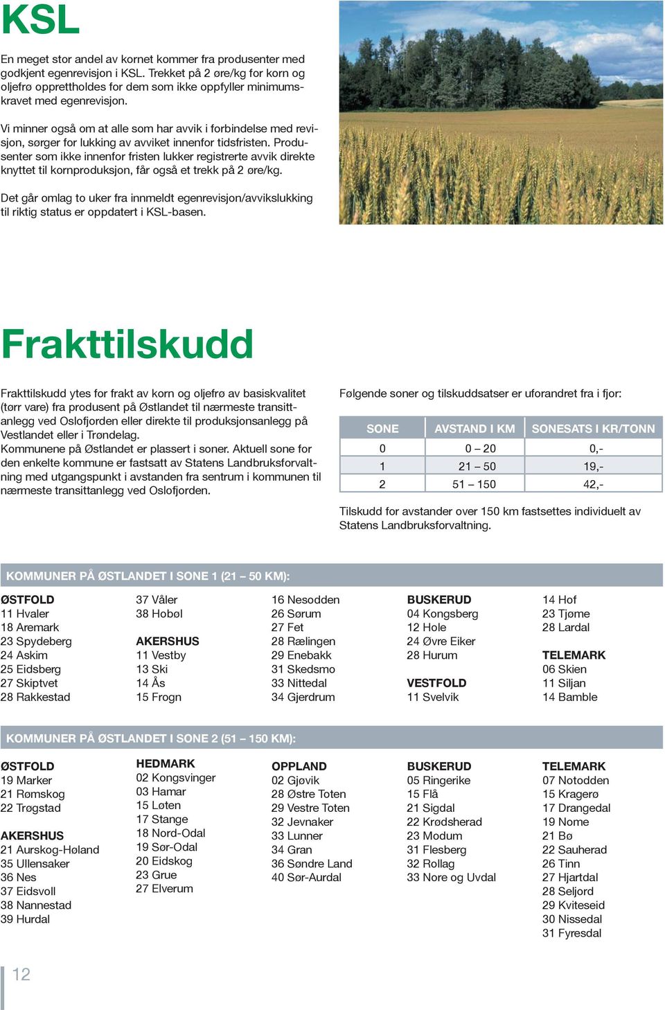 Vi minner også om at alle som har avvik i forbindelse med revisjon, sørger for lukking av avviket innenfor tidsfristen.