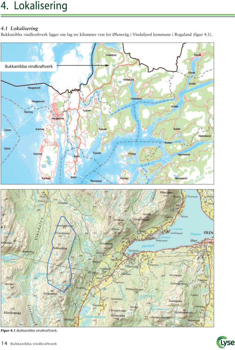 kilometer vest for Ølensvåg i Vindafjord kommune i Rogaland