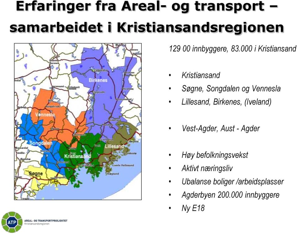 000 i Kristiansand Kristiansand Søgne, Songdalen og Vennesla Lillesand,