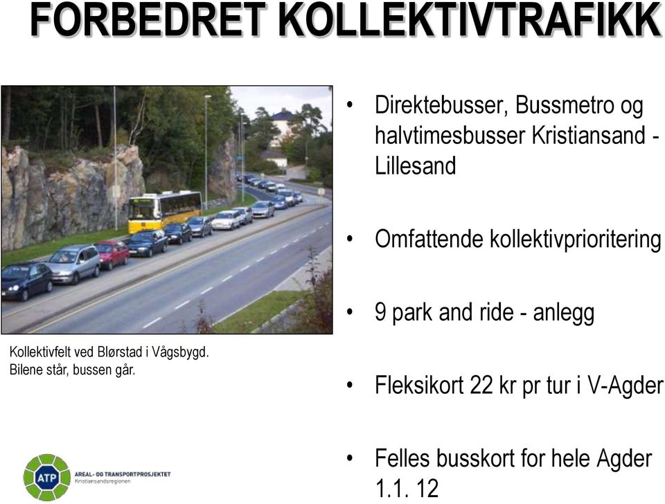 ride - anlegg Kollektivfelt ved Blørstad i Vågsbygd.