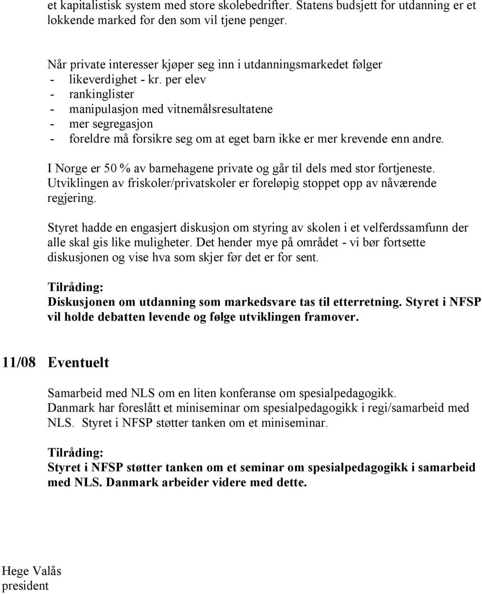 per elev - rankinglister - manipulasjon med vitnemålsresultatene - mer segregasjon - foreldre må forsikre seg om at eget barn ikke er mer krevende enn andre.