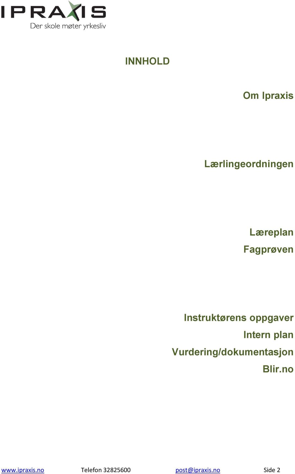 Intern plan Vurdering/dokumentasjon Blir.