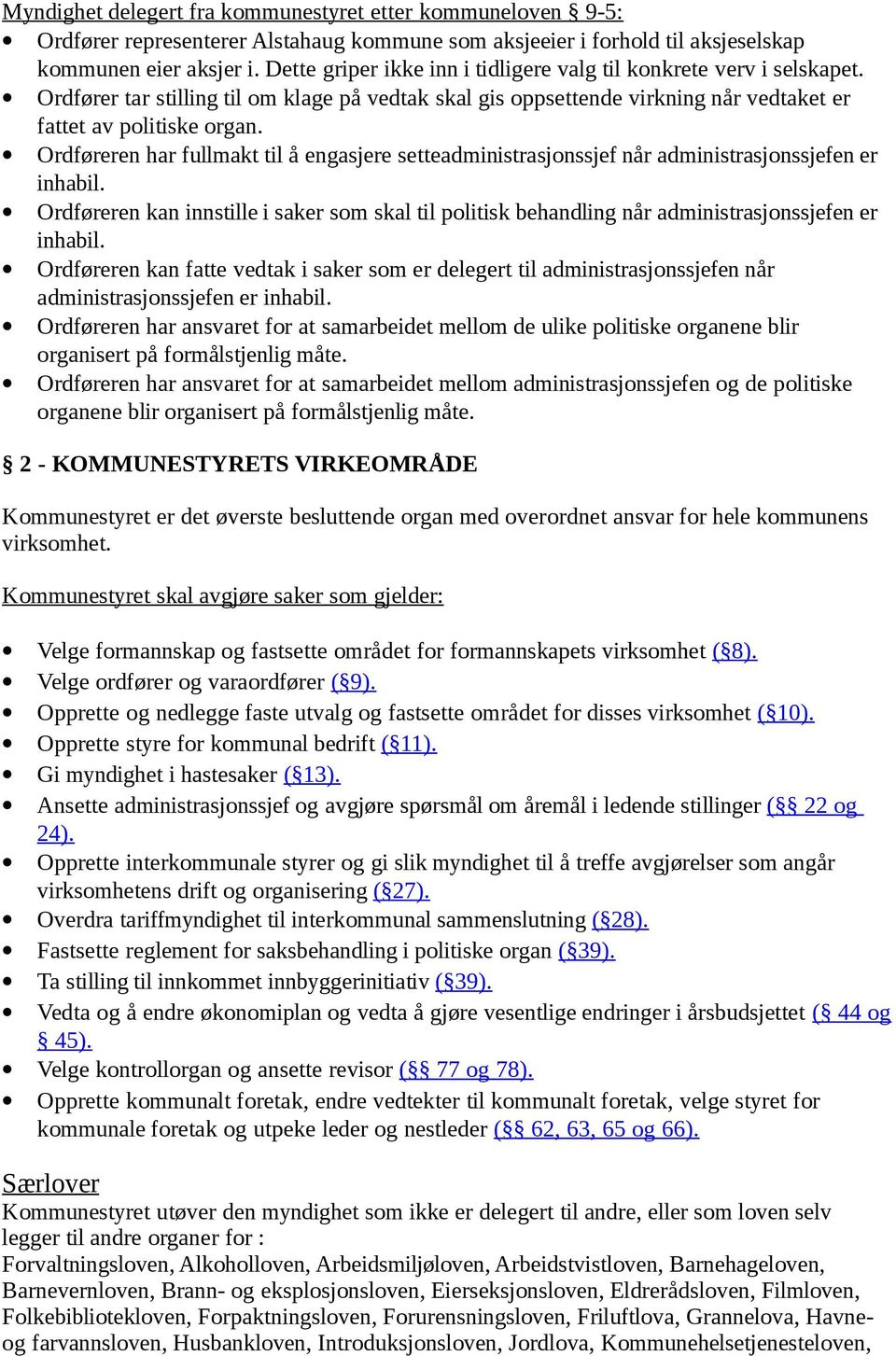 Ordføreren har fullmakt til å engasjere setteadministrasjonssjef når administrasjonssjefen er inhabil.