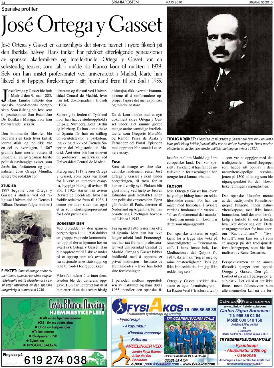 Selv om han mistet professoratet ved universitetet i Madrid, klarte han likevel å gi hyppige forelesninger i sitt hjemland frem til sin død i 1955. José Ortega y Gasset ble født i Madrid den 9.