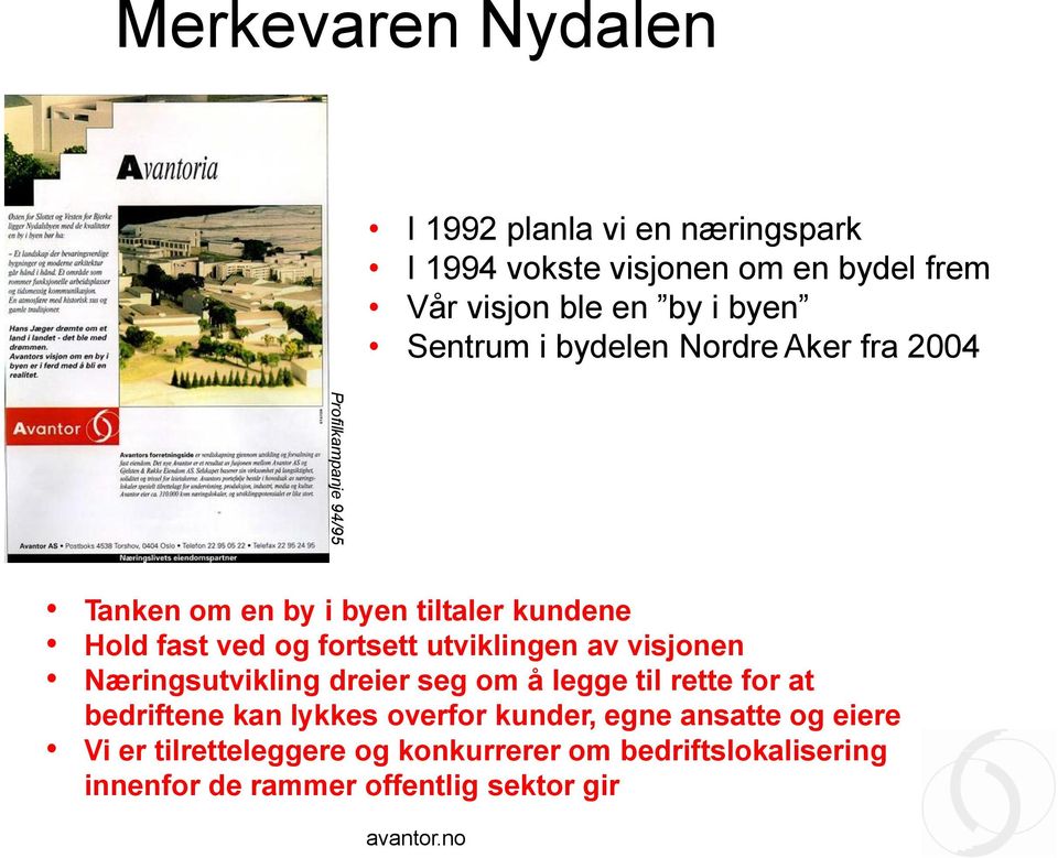 fortsett utviklingen av visjonen Næringsutvikling dreier seg om å legge til rette for at bedriftene kan lykkes overfor