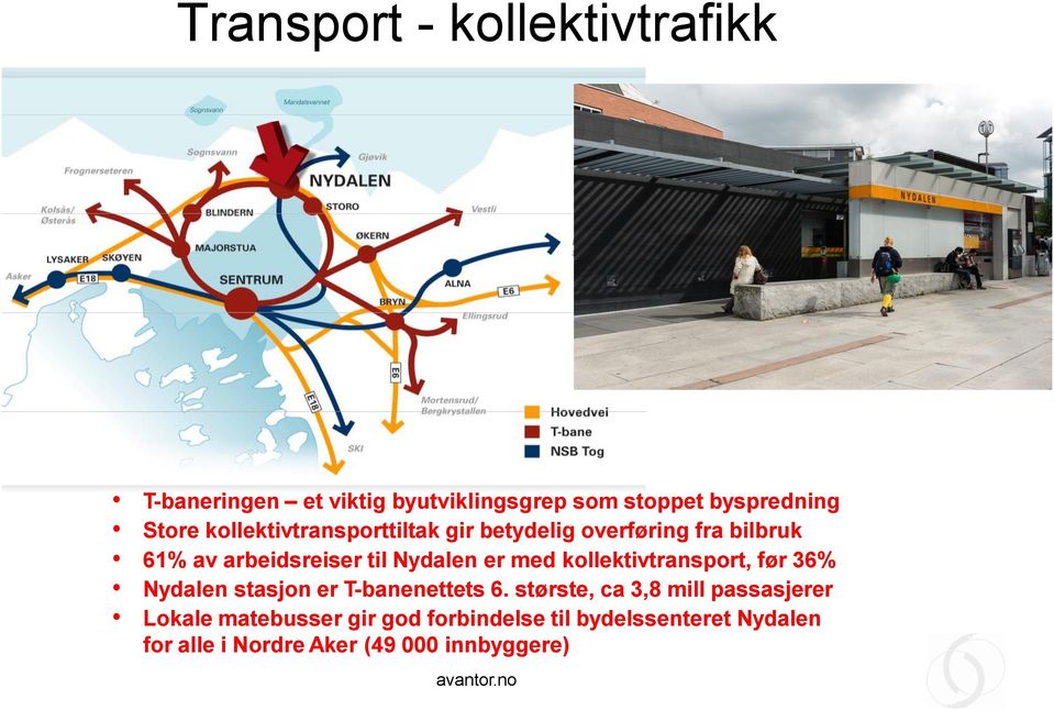kollektivtransport, før 36% Nydalen stasjon er T-banenettets 6.