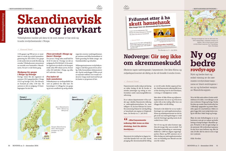 1150 gauper og 990 jerver er resultatet av norsk og svensk bestandsregistrering for 2013/2014.